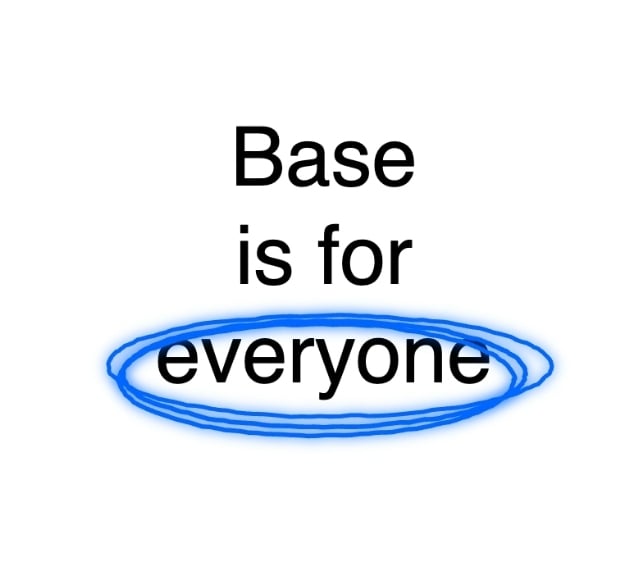 Base is for everyone