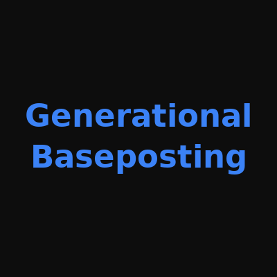 Generational Baseposting