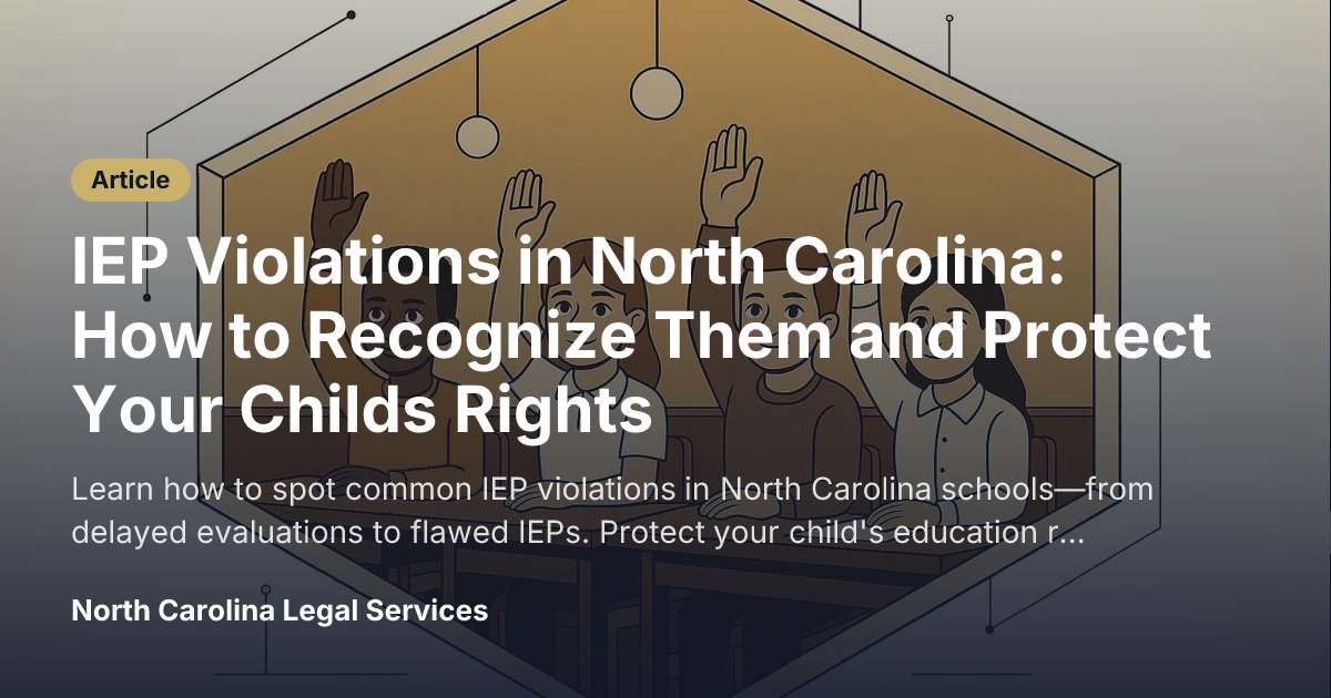 IEP Violations in North Carolina: How to Recognize Them and Protect…