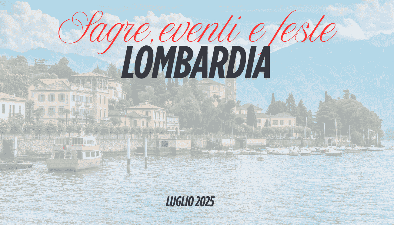 Sagre, eventi e feste patronali in Lombardia luglio 2025