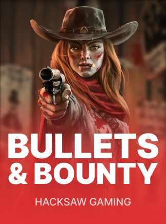 Bullets and Bounty™