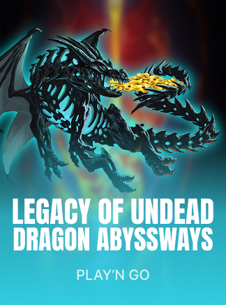 Legacy of Undead Dragon ABYSSWAYS™