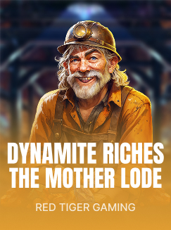Dynamite Riches The Mother Lode