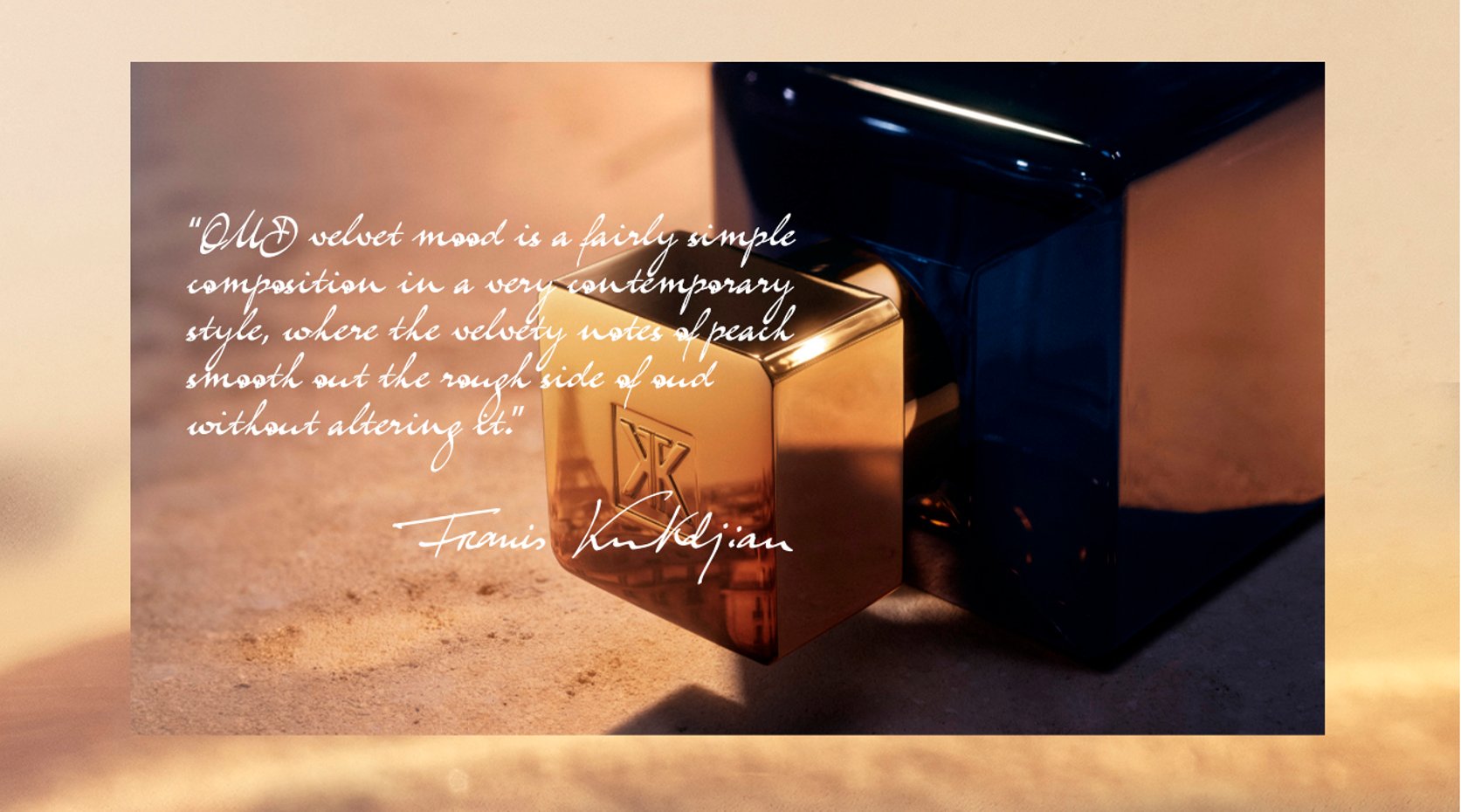 Maison Francis Kurkdjian OUD velvet mood campaign letter on desert sand