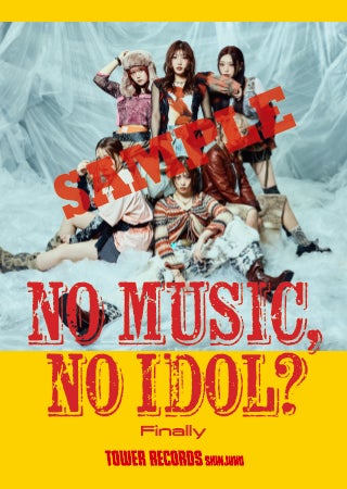Finally「NO MUSIC, NO IDOL?」ポスター