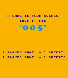 A yellow background displays "A GAME IN FOUR SCENES" and "SEGA'S NEW" in black pixelated text, with the blue title "005" prominently centered. Below, a two-row credit system lists "1 PLAYER GAME = 1 CREDIT" and "2 PLAYER GAME = 2 CREDITS" in white text on the left side.
