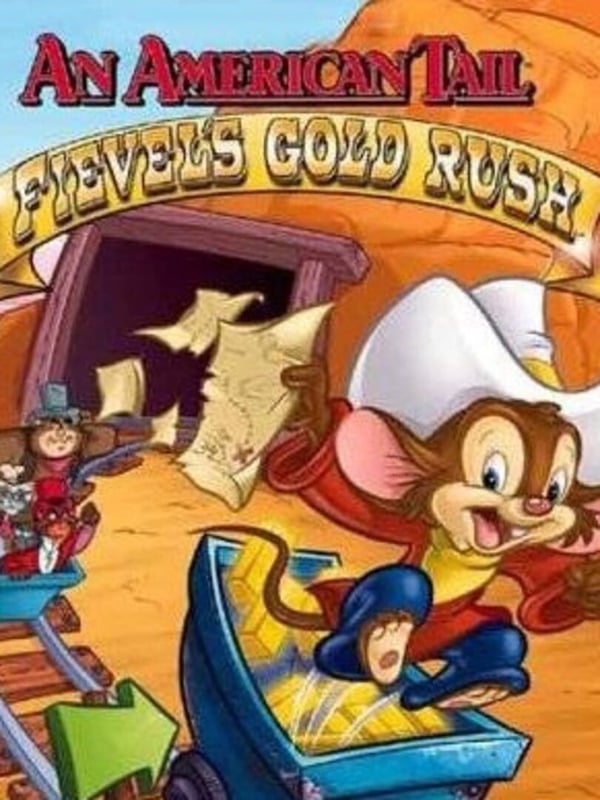 An American Tail - Fievel's Gold Rush