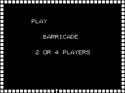A black screen with white text arranged vertically in the center. The word 'PLAY' appears at the top, followed by 'BARRICADE' in the middle, and '2 OR 4 PLAYERS' at the bottom. A white pixelated border frames the edges of the screen. The typography is simple and blocky, typical of mid-1970s arcade displays.
