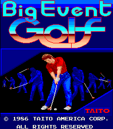 The title screen displays "Big Event Golf" in large cyan and yellow gradient lettering at the top. Below, a pixelated golfer in red clothing bends forward in a putting stance on a dark blue background. Silhouettes of spectators line the bottom edge. Copyright text reading "© 1986 TAITO AMERICA CORP. ALL RIGHTS RESERVED" and the developer's logo appear in the lower corner. The color palette is dominated by bright cyan, blue, and red tones typical of 1980s arcade graphics.
