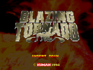 The title screen displays 'BLAZING TORNADO' in large silver metallic letters centered on a red and yellow flame-textured background. Below the logo sits 'INSERT COIN' in yellow pixelated text, followed by a copyright notice reading '© HUMAN 1994' in smaller yellow characters. The arcade cabinet aesthetic is evident from the coin prompt and 1994 Human Amusement developer credit.