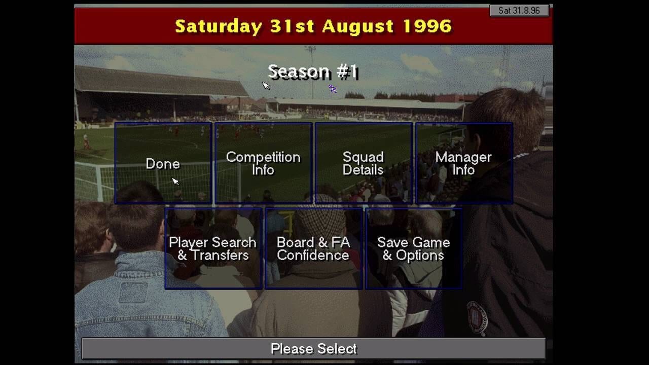 A menu screen dated Saturday 31st August 1996 displays Season #1 in a football management game. The interface shows seven selectable options arranged in a grid: Done, Competition Info, Squad Details, Manager Info in the top row, and Player Search & Transfers, Board & FA Confidence, Save Game & Options in the bottom row. Each option appears as a blue-bordered button overlaid on a stadium background with spectators and players visible. A "Please Select" prompt appears at the bottom of the screen.