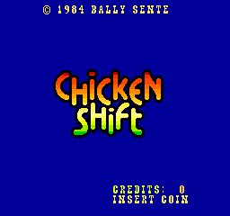 A solid blue background displays the title "Chicken Shift" in large orange and yellow pixelated letters centered on screen. Below the title, white text reads "CREDITS 0" and "INSERT COIN" in a standard arcade font. A copyright notice "© 1984 BALLY SENTE" appears in yellow text at the top of the screen. The overall layout is typical of 1980s arcade title screens with minimal graphics and a focus on text elements.