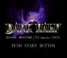 The Dark Half title screen displays the game's logo in large golden letters with purple atmospheric effects billowing behind it against a black background. Below the logo, copyright text reads "©1996 WESTONE/T's music/ENIX" in white. At the bottom of the screen, "PUSH START BUTTON" appears in uppercase white text, centered. The overall aesthetic uses a dark color palette dominated by blacks and purples with golden accents for the title lettering.