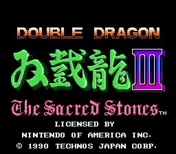 The title screen displays "DOUBLE DRAGON" in orange capital letters at the top, with green Japanese characters below. A purple Roman numeral III appears to the right. "The Sacred Stones" is written in red text beneath, followed by licensing information crediting Nintendo of America Inc. and Technos Japan Corp. The background is solid black, and all text uses a pixelated 8-bit style font typical of NES-era graphics.