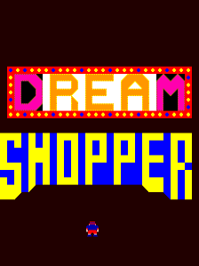 The title screen displays "DREAM" in large magenta and yellow pixelated letters on a red banner with a dotted border pattern, followed by "SHOPPER" in blue and yellow letters on a yellow banner below. A small blue player sprite appears centered near the bottom of the screen against a black background. The graphics use a bright, limited color palette typical of early 1980s arcade hardware with blocky, low-resolution character rendering.
