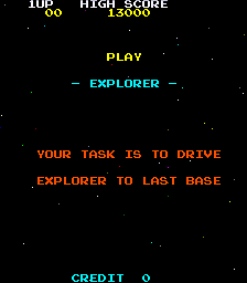 The title screen displays cyan text reading "PLAY" and "EXPLORER" centered on a black starfield background. Below that, orange text states "YOUR TASK IS TO DRIVE EXPLORER TO LAST BASE" in two lines. At the top left, white text shows "1UP" and "HIGH SCORE" with numerical values. At the bottom left, cyan text reads "CREDIT 0". The overall layout uses a simple arcade-style typography with pixelated characters typical of early 1980s arcade games.