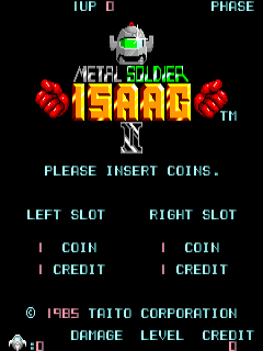 The title screen displays "METAL SOLDIER ISAAC" in large yellow pixelated text centered on screen, with a green and white robot sprite positioned above the title. Red mechanical claw graphics flank both sides of the text. Below the title, white text reads "PLEASE INSERT COINS." The bottom half shows two coin slot options labeled "LEFT SLOT" and "RIGHT SLOT," each accepting one coin or credit. A copyright notice for Taito Corporation appears at the bottom, with "DAMAGE LEVEL CREDIT" text visible. The top corners show "1UP 0" on the left and "PHASE" on the right, with a damage meter in the lower left corner.