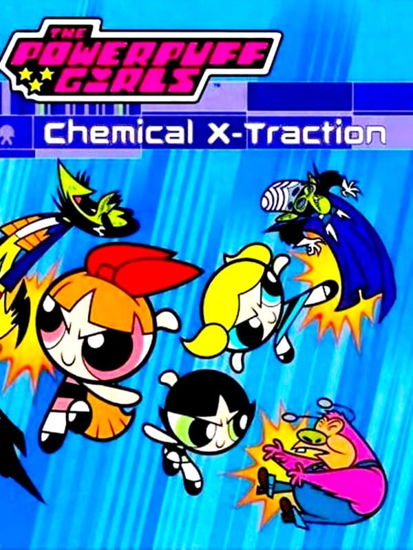 Powerpuff Girls, The - Chemical X-Traction