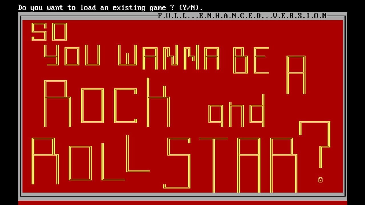 A red background displays large yellow-outlined text reading "SO YOU WANNA BE A ROCK AND ROLL STAR?" in a pixelated bitmap font. At the top, a gray header bar contains the text "Do you want to load an existing game ? (Y/N)." and "F.U.L.L...E.N.H.A.N.C.E.D...V.E.R.S.I.O.N" in smaller text. A small copyright symbol appears in the bottom right corner. The entire screen uses a minimal color palette of red, yellow, and black typical of early DOS-era games.