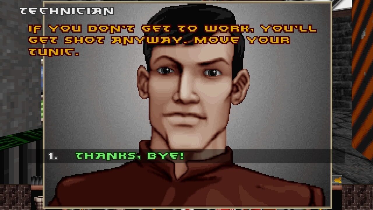 A character portrait of a man with short black hair wearing a dark red shirt dominates the center of the screen. Yellow pixelated text at the top reads "IF YOU DON'T GET TO WORK, YOU'LL GET SHOT ANYWAY. MOVE YOUR TUNING." The character's label "TECHNICIAN" appears in white text at upper left. Below the portrait, green text displays "1-" followed by "THANKS, BYE!" A 3D industrial environment with metal railings and brick walls is visible in the background on both sides of the portrait frame.