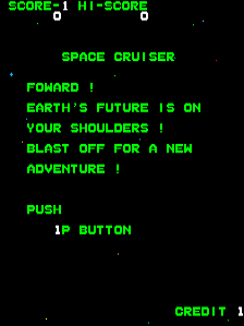 The title screen displays green monospace text on a black background. At the top left, a score display shows "SCORE: 1 HI-SCORE 0". The center features the game title "SPACE CRUISER" in large letters, followed by promotional text: "FORWARD! EARTH'S FUTURE IS ON YOUR SHOULDERS! BLAST OFF FOR A NEW ADVENTURE!" Below this, "PUSH 1P BUTTON" appears in green text, instructing player input. In the bottom right corner, a "CREDIT" indicator is visible. The entire interface uses a simple, blocky pixel font typical of early 1980s arcade machines.