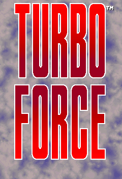 The title screen displays "TURBO FORCE" in large red capital letters with a white outline, positioned in the center of the image. The text uses a bold, geometric sans-serif font split across two lines. Behind the title, a blurred background in blue and purple tones creates a soft, atmospheric effect. A trademark symbol appears in the upper right corner of the logo.