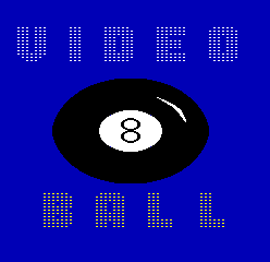 A large black oval containing a white eight ball with the number 8 dominates the center of a blue screen. Above and below the eight ball, pixelated text in white dot-matrix style lettering is arranged in two rows: five groups of letters at the top and four groups at the bottom, all set against the solid blue background typical of early 1980s arcade displays.