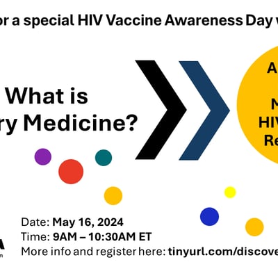Webinar: Just What is Discovery Medicine? And What Does it Mean for HIV Vaccine Research? | May 16, 2024