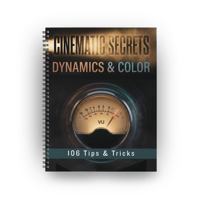 Cinematic Secrets: Dynamics & Color (106 Tips & Tricks)