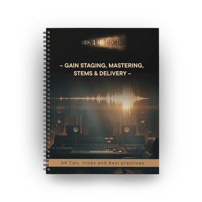 Cinematic Secrets: Gain Staging, Mastering, Stems & Delivery