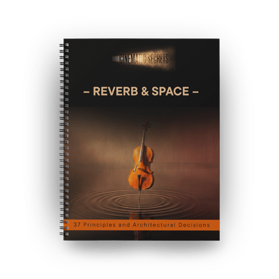 Cinematic Secrets: Reverb & Space