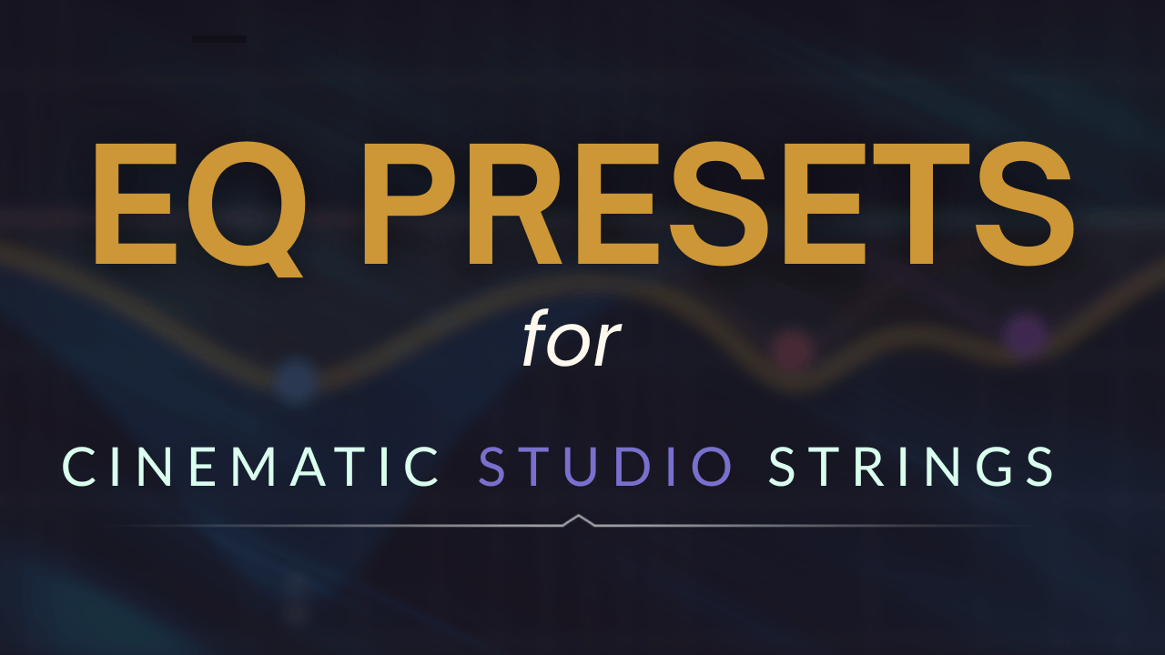 EQ Presets for Cinematic Studio Strings