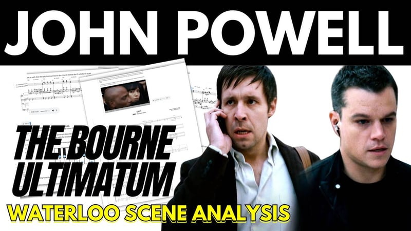 John Powell — The Bourne Ultimatum — Waterloo Scene Analysis