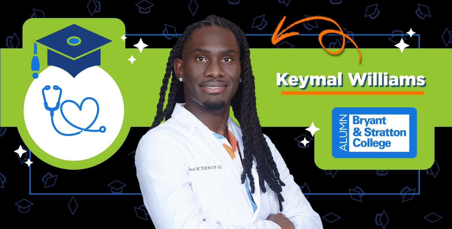 A man in a white medical coat stands smiling with arms crossed. Text reads “Keymal Williams” and displays the Bryant & Stratton College Alumni logo. A stethoscope and graduation cap illustration appears on the left.