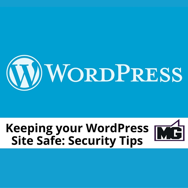 Keeping your WordPress Site Safe- Security Tips 600