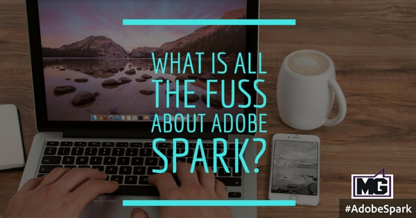 What is all the fuss about Adobe Spark_ - 315