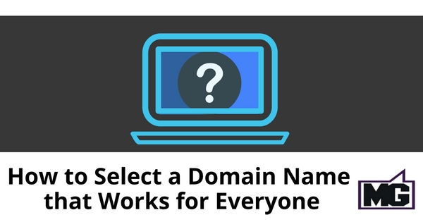 How to Select a Domain Name that Works for Everyone