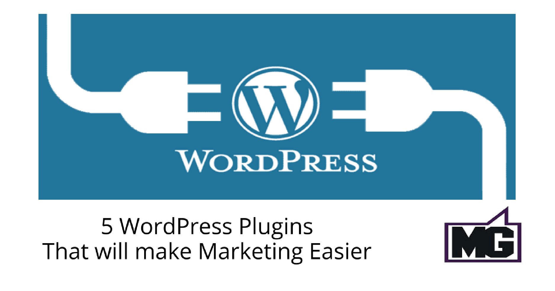 5 WordPress Plugins That Will Make Marketing Easier