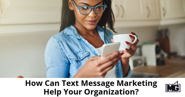 How-Can-Text-Message-Marketing-Help-Your-Organization-315