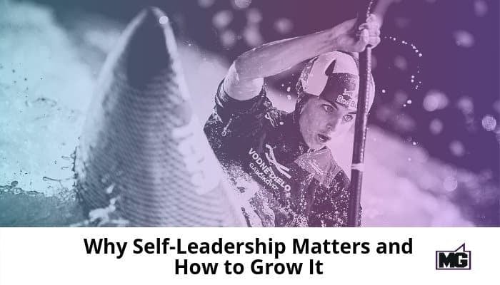 Why-Self-Leadership-Matters-and-How-to-Grow-It-700