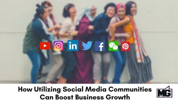 How Utilizing Social Media Communities Can Boost Business Growth