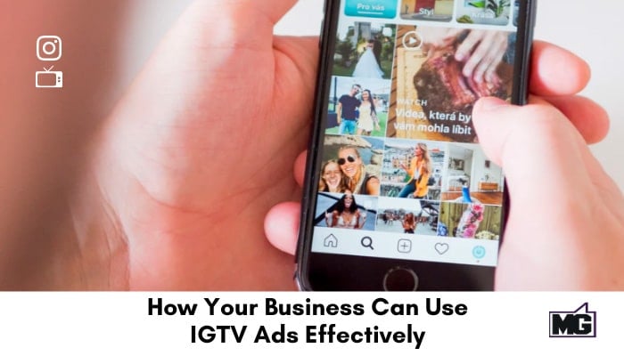 How-Your-Business-Can-Use-IGTV-Ads-Effectively.