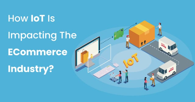 How IoT is impacting eCommerce 