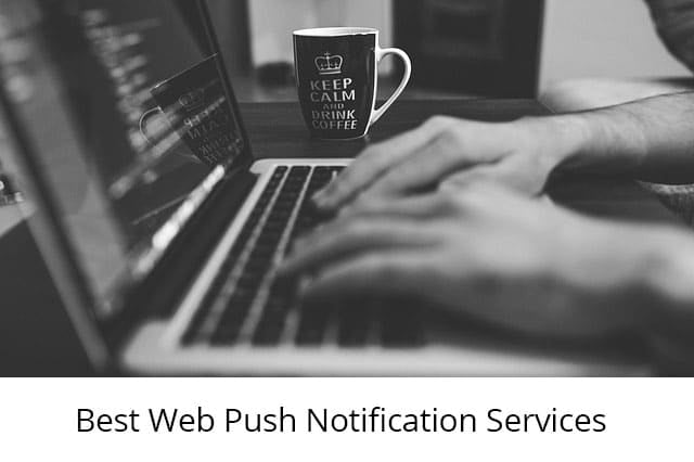 The Best Web Push Notification Services for 2021
