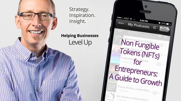 Non Fungible Tokens for Entrepreneurs: A Guide to Growth