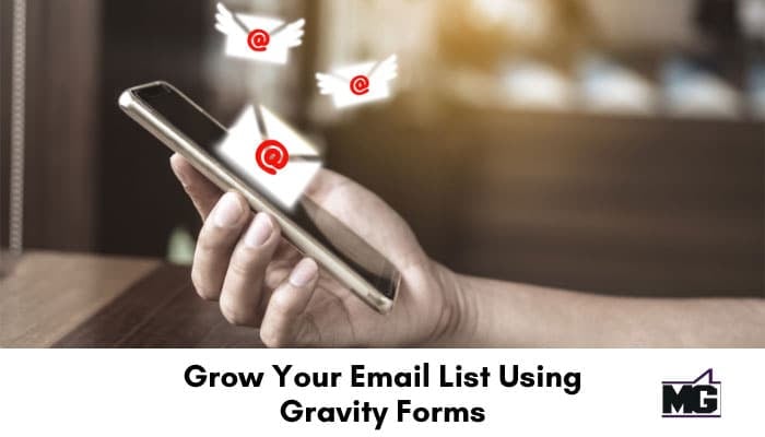 Grow your email list with Gravity Forms.