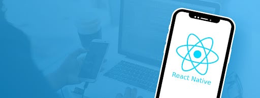 Why Use React Native for Your Mobile App