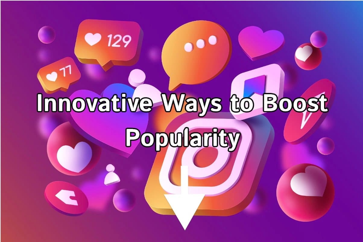 Transforming Your Instagram Presence with Innovative Ways to Boost Popularity