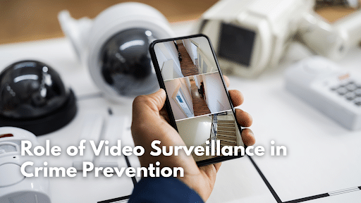 Role of Video Surveillance in Crime Prevention