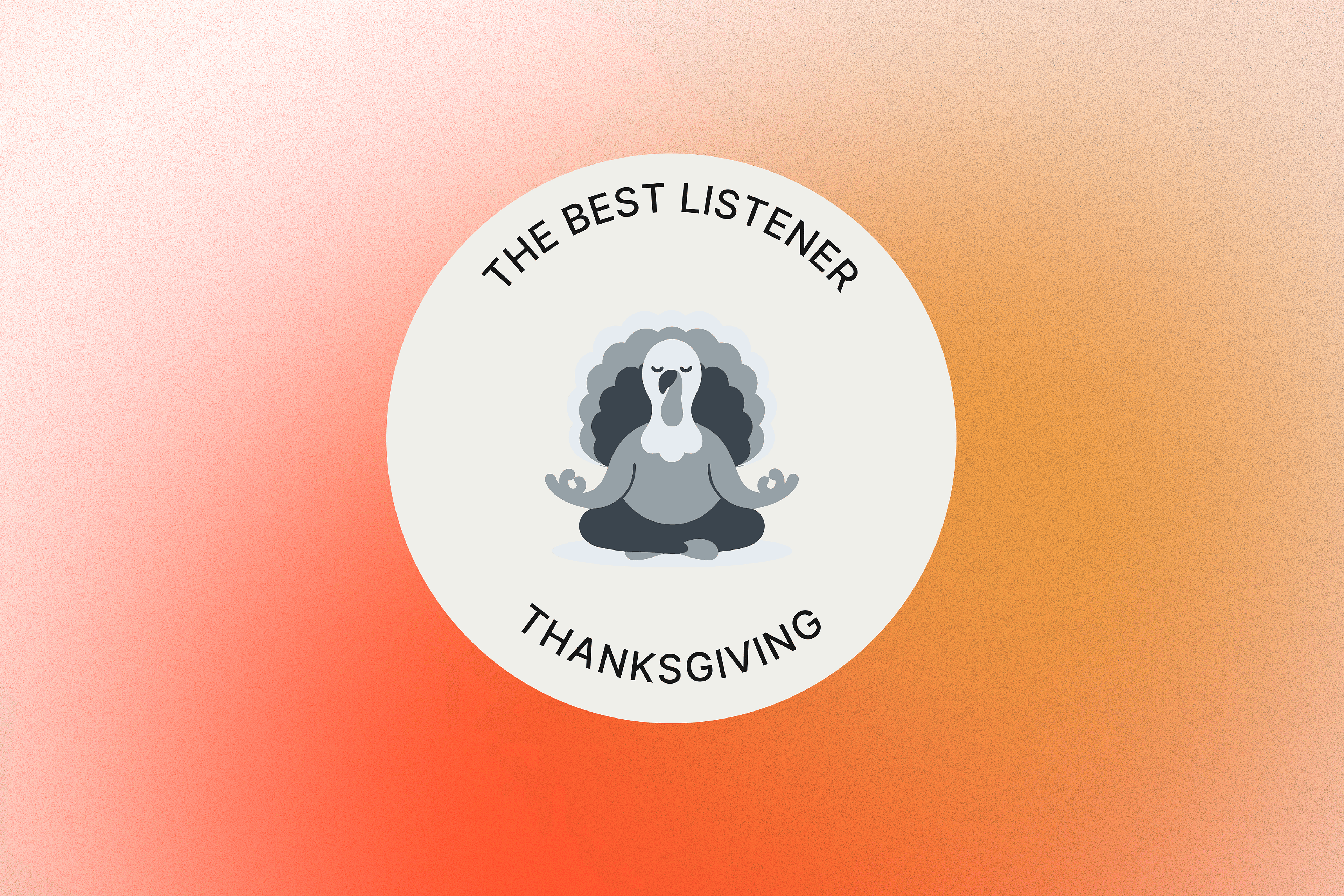 6 quick tips to be the best listener this Thanksgiving